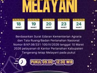 BPN/ATR Kabupaten Tangerang Tetap Membuka Pelayanan di Hari Raya Idul Fitri.