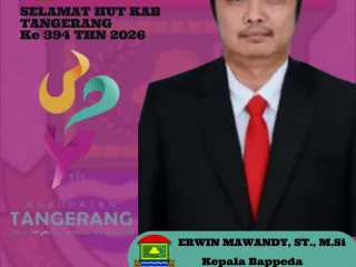 Segenap Keluarga Besar Pimpinan Jajaran dan Staff BAPPEDA Kabupaten Tangerang Mengucapkan Selamat HUT Kabupaten Tangerang ke 394 Tahun 2026, " Bersyukur" Menuju Masyarakat Sejahtera Adil Dan Makmur